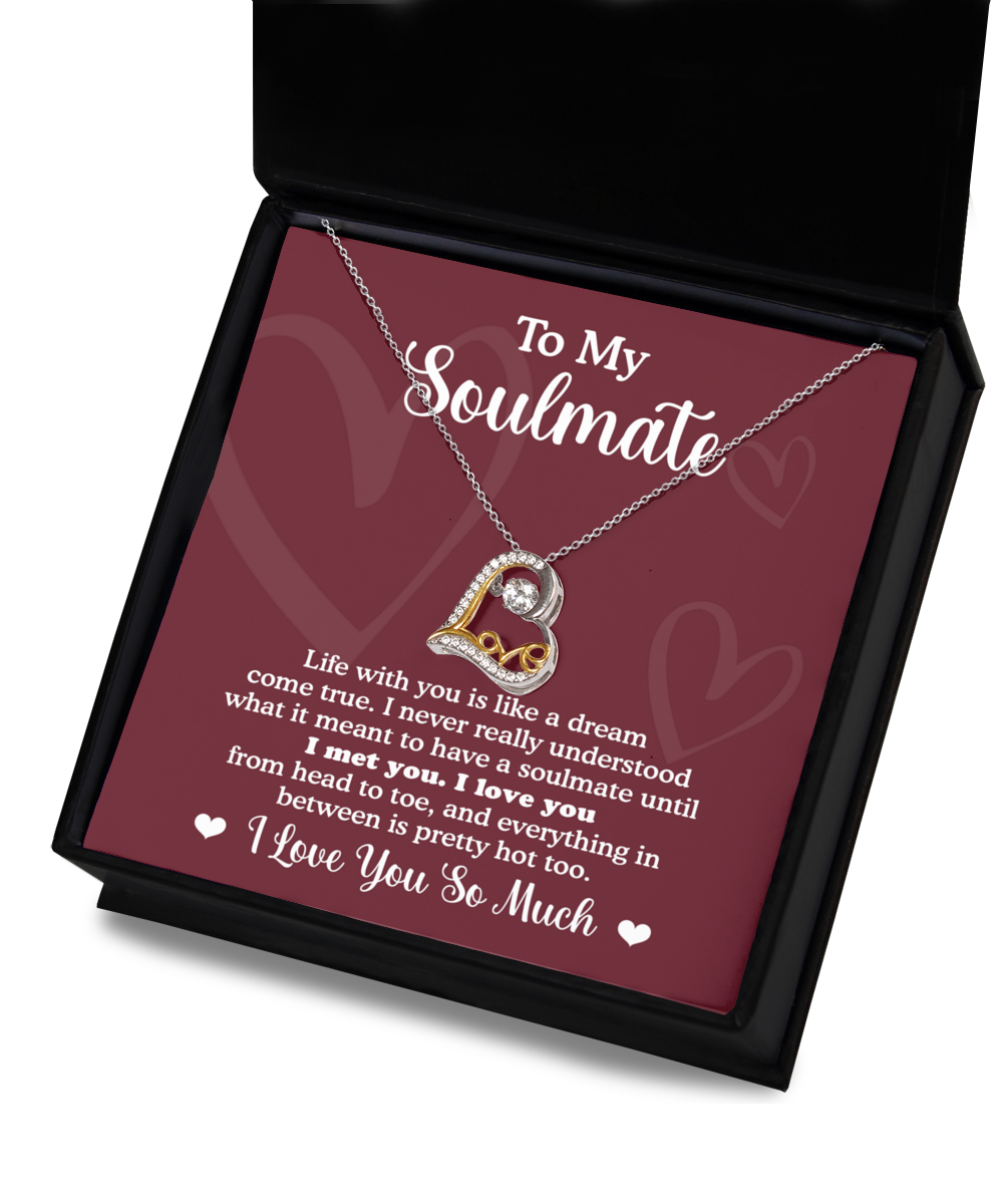 To My Soulmate - My Dream Come True - Love Heart necklace