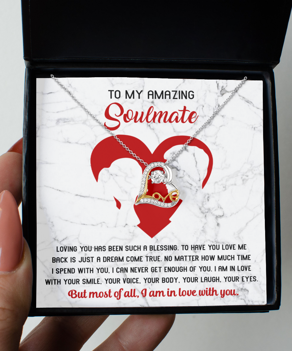 Soulmate Gift - Love Heart Necklace - Never Get Enough Of You