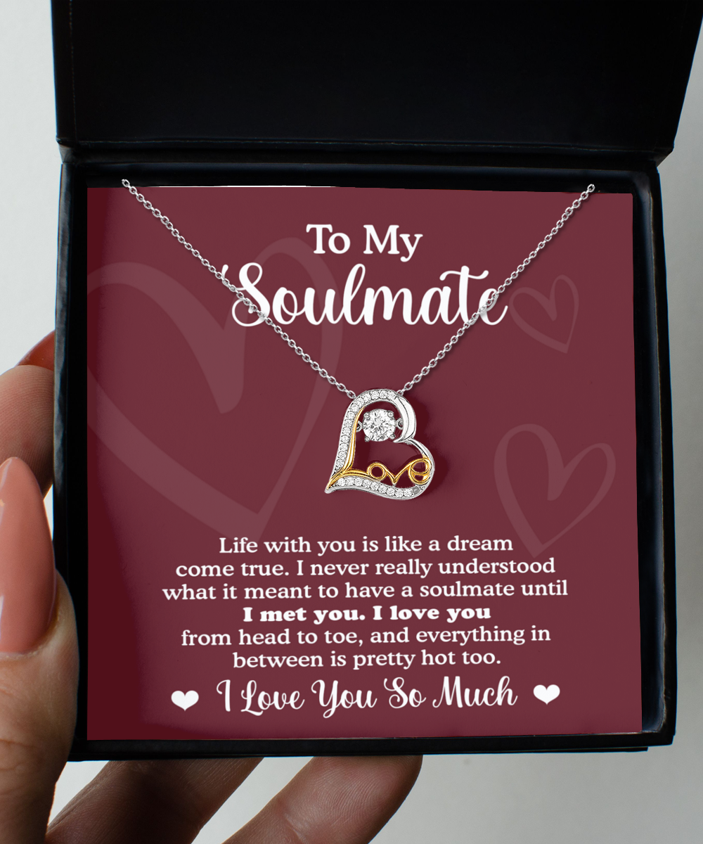 To My Soulmate - My Dream Come True - Love Heart necklace