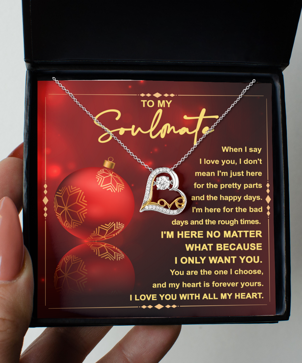 Soulmate Christmas Gift - Love Heart Necklace - I Only Want To Be With You